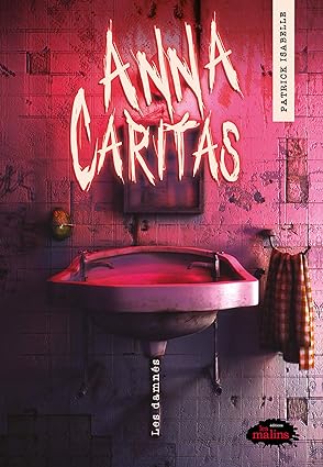 Couverture du livre Anna Caritas: 2, Les damnés par Patrick Isabelle.