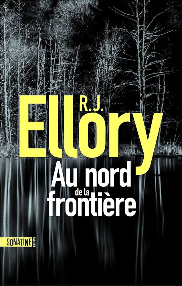 Couverture du livre Au nord de la frontière par R. J. Ellory.