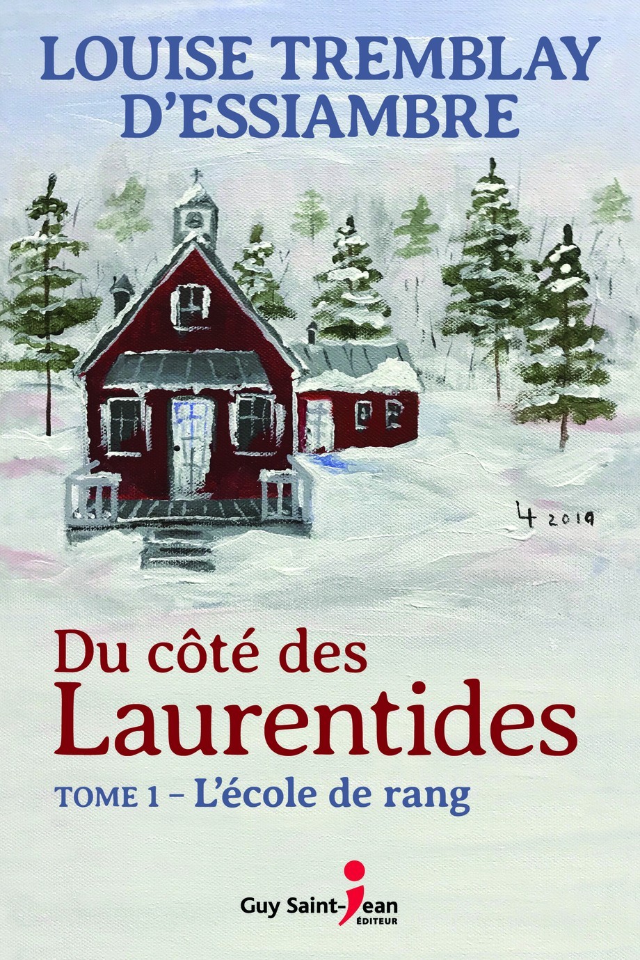 Du côté des Laurentides: 1, L'école de rang de Louise Tremblay-D'Essiambre