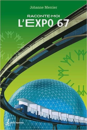 Couverture du livre L'Expo 67 par Johanne Mercier.