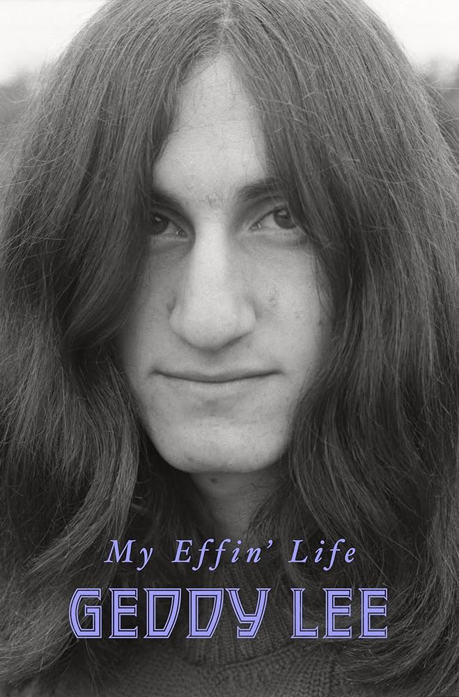 Cover of the book My Effin' Life by Geddy Lee.