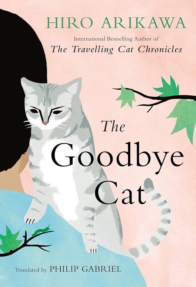 Cover of the book The Goodbye Cat by Hiro Arikawa.