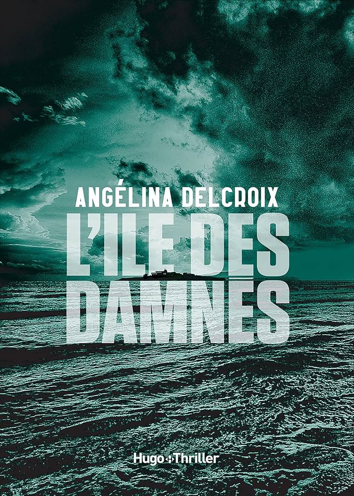 Couverture du livre L'Île des damnés par Angélina Delacroix.