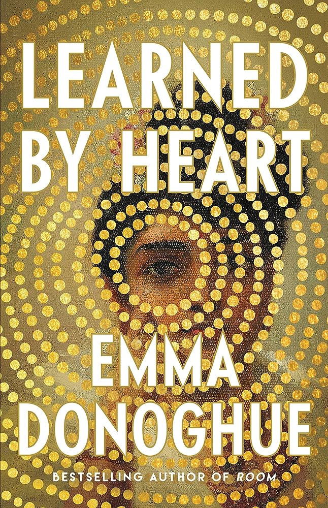 Book cover of Learned by Heart by Emma Donoghue.