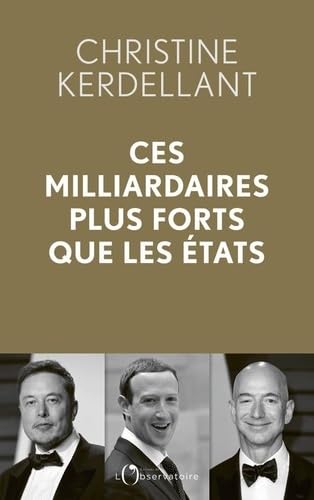 Couverture du livre Ces milliardaires plus forts que les États par Christine Kerdellant.