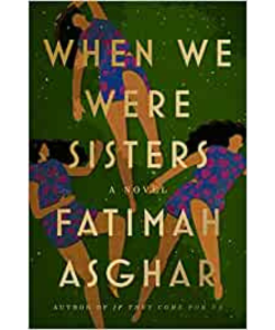 Cover of the book When We Were Sisters by Fatimah Asghar.