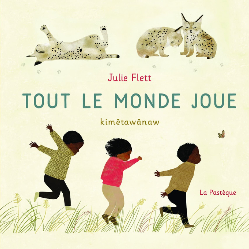 Couverture du livre Tout le monde joue: Kimêtawânaw de Julie Flett.