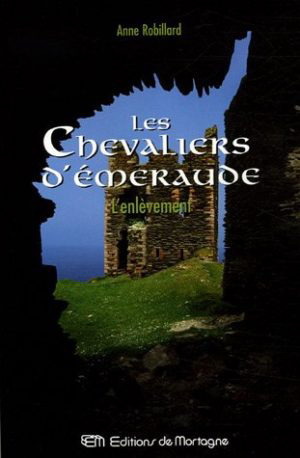 L'enlèvement (Les chevaliers d'Émeraude. #7.) d'Anne Robillard