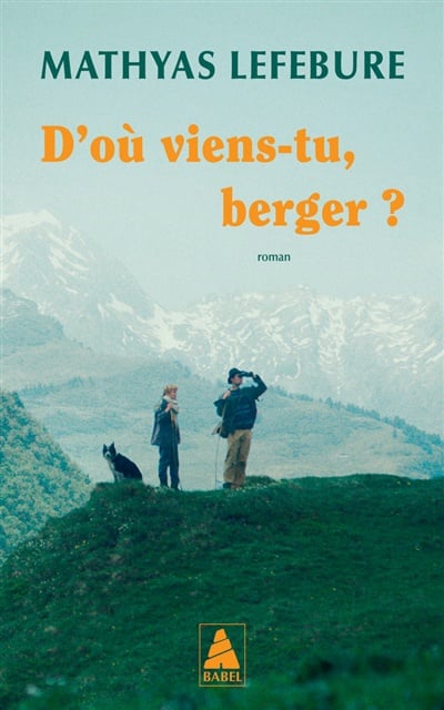 Couverture du livre D'où viens-tu, berger? par Mathyas Lefebure.