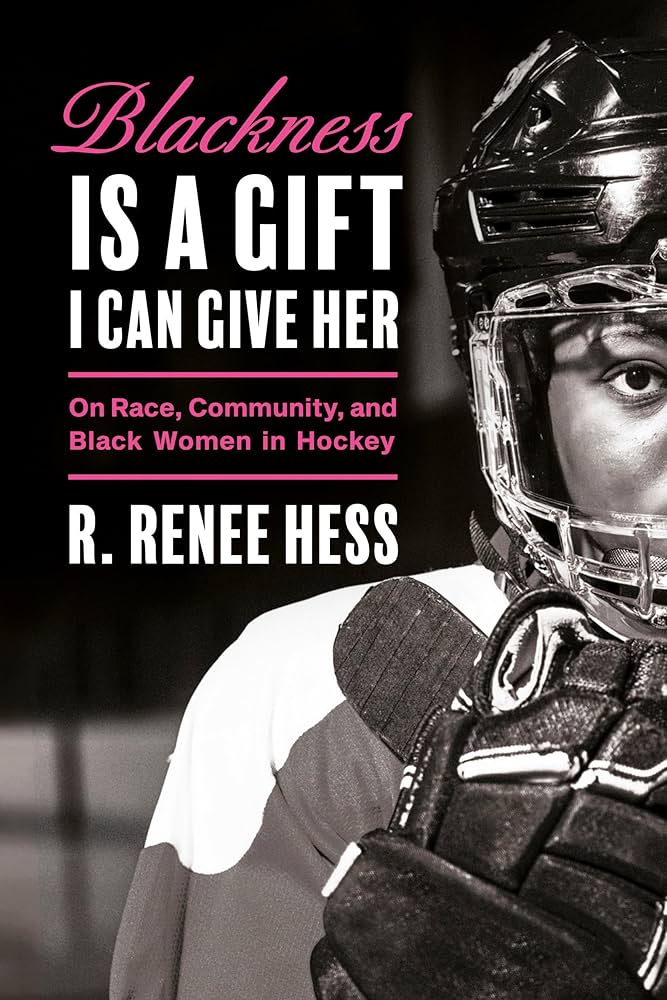Cover of the book Blackness Is a Gift I Can Give Her by R. Renee Hess.