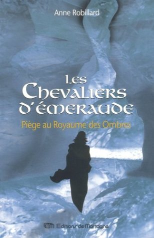 ​​​​​​​Piège au royaume des ombres: Piege Au Royaume Des Ombres (Les chevaliers d'Émeraude. #3.)