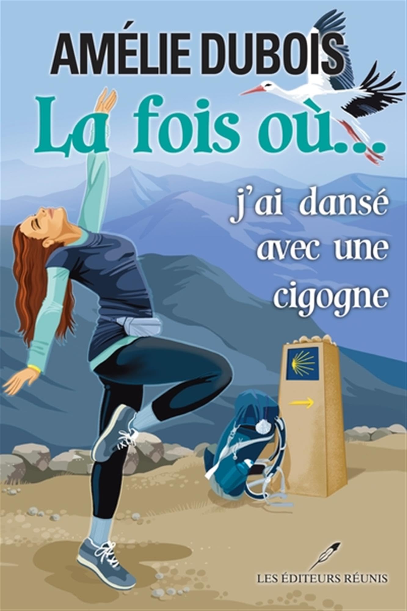 Couverture du livre La fois où... j'ai dansé avec une cigogne par Amélie Dubois.