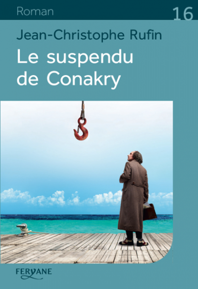 Couverture du livre Le suspendu de Conakry par Jean-Christophe Rufin.