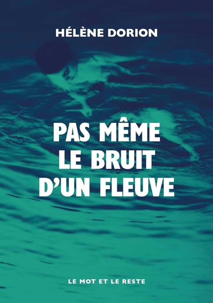Couverture du livre Pas même le bruit d'un fleuve par Hélène Dorion.