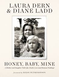 Cover of the book Honey, Baby, Mine by Laura Dern and Diane Ladd.