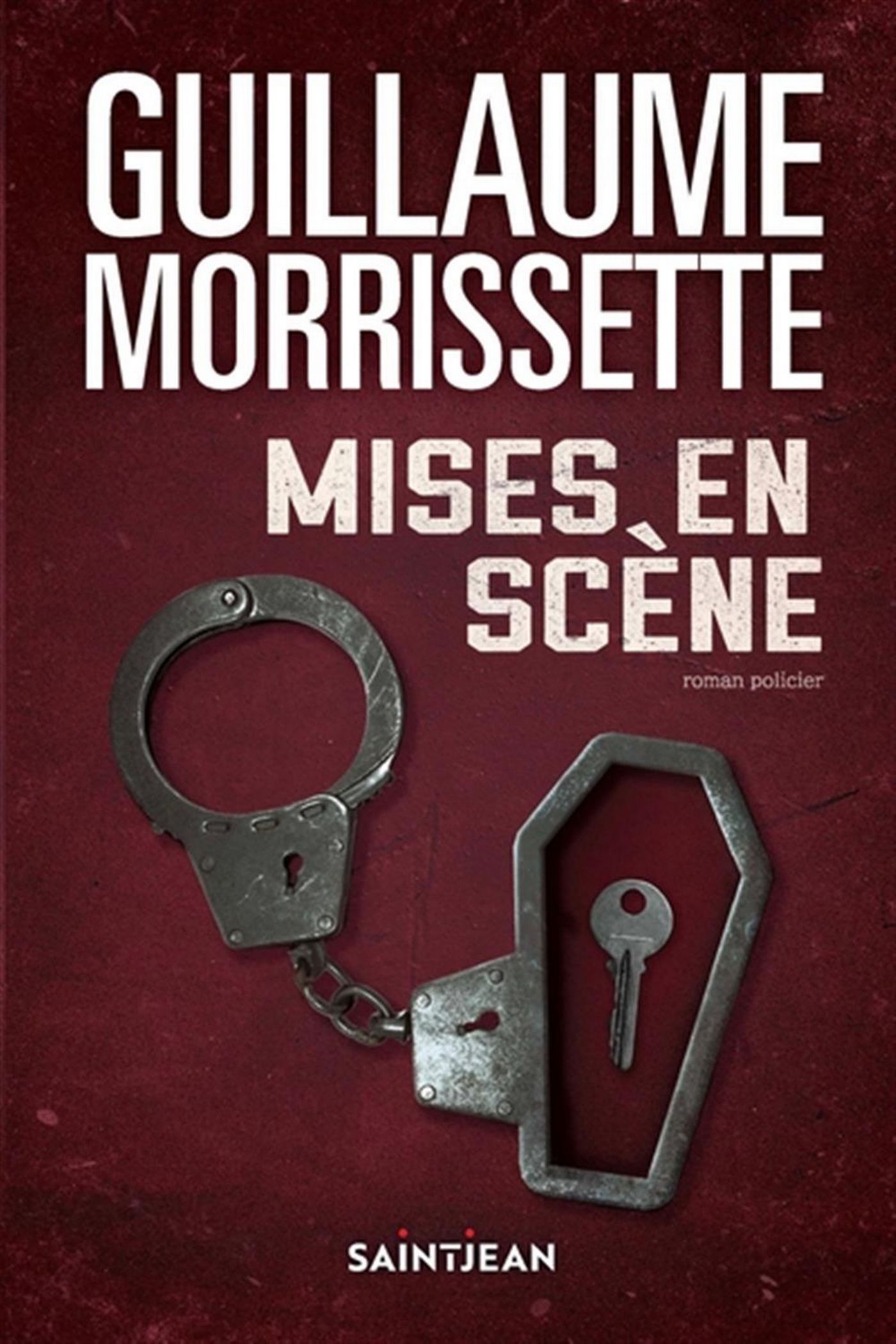 Couverture du livre Mises en scène: roman policier par Guillaume Morrissette.