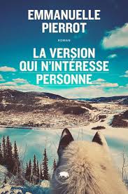 Couverture du livre La version qui n'intéresse personne par Emmanuelle Pierrot.