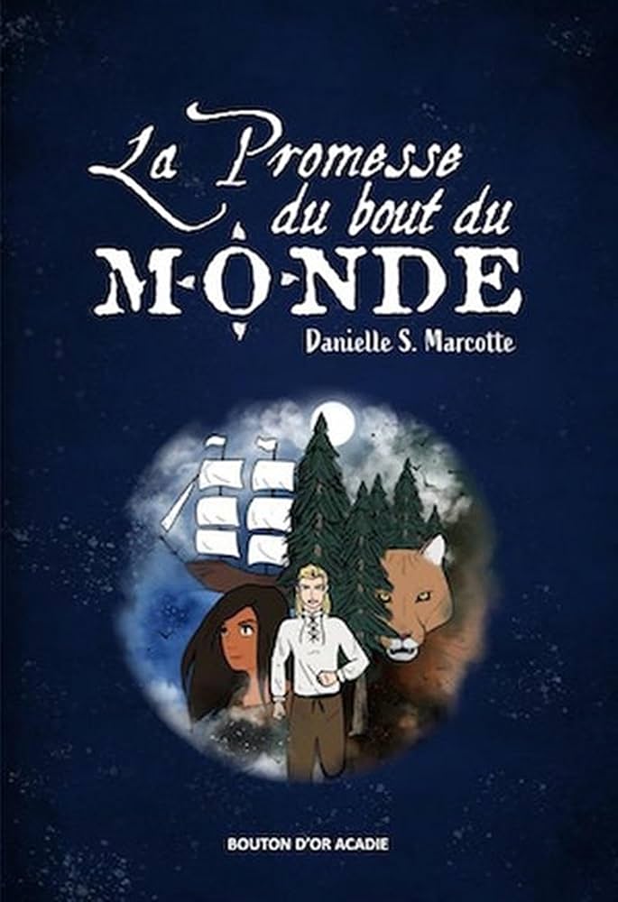 Couverture du livre La promesse du bout du monde par Danielle S. Marcotte.