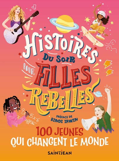 Couverture du livre 100 jeunes qui changent le monde (Histoires du soir pour filles rebelles).