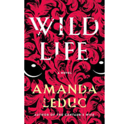 Cover of Wild Life by Amanda Leduc