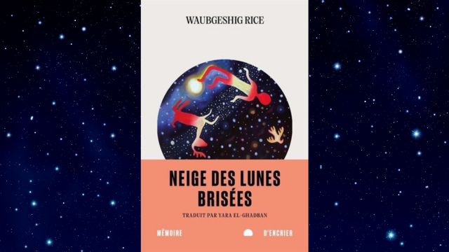 Couverture du livre Neige des lunes brisées par Waubgeshig Rice.