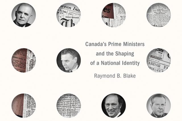 Book cover of Canada’s Prime Ministers and the Shaping of a National Identity by Raymond B. Blake
