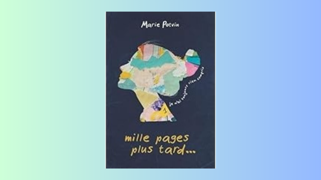 Couverture du livre Je n'ai toujours rien compris mille pages plus tard par Marie Potvin.